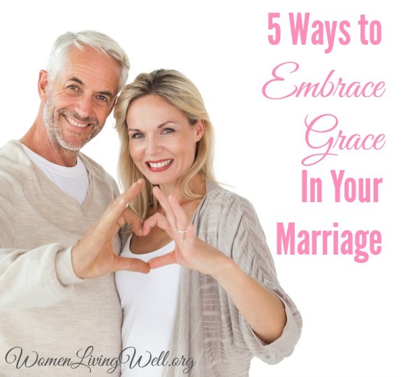When we learn to embrace grace in our marriage, it transforms our relationship with both God and our husband and changes the way we respond in tough times. #WomenLivingWell #Marriage #marriagegoals