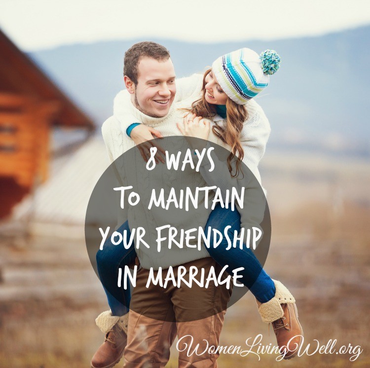 In a time when couples fall apart and marriages fail so easily, here are eight examples from my parents' lives to maintain friendship in marriage.  #marriagegoals #womenlivingwell  #marriage