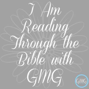 I am reading through the Bible with GMG