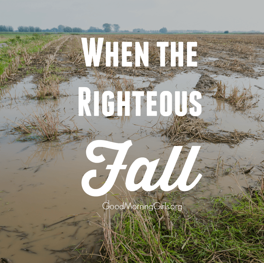 We are living in a time when those who were once righteous fall one by one. Proverbs describes what it's like when the righteous give way to the wicked. #Biblestudy #Proverbs #WomensBibleStudy #GoodMorningGirls