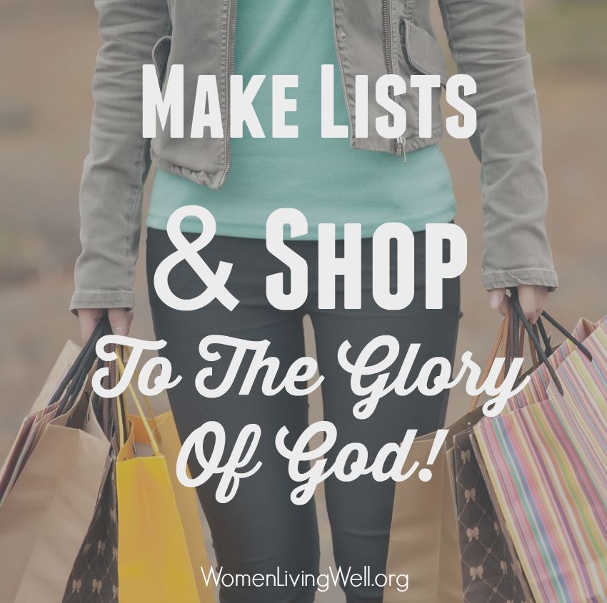 Shopping and caring for yourself do not have to be selfish or unholy. The Proverbs 31 woman shows us how we can make lists and even shop to the glory of God.  #Biblestudy #Proverbs #WomensBibleStudy #GoodMorningGirls