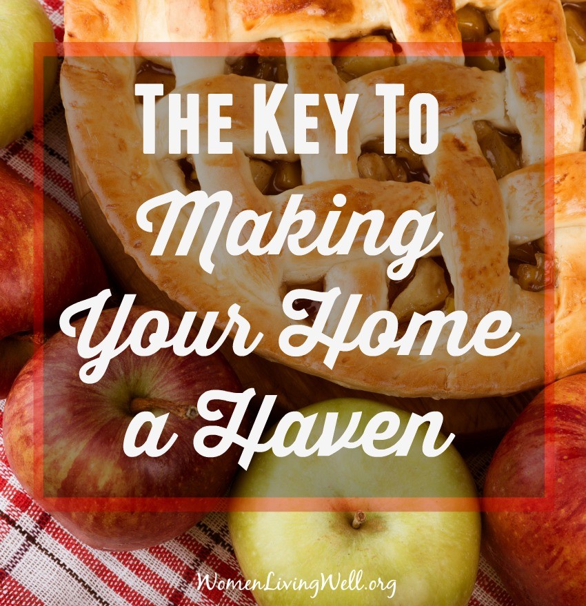 Making our home a haven is more than just keeping our homes clean and tidy. Here is the key to making an atomosphere that makes your home a haven. #WomenLivingWell #homemaking #friendship #makingyourhomeahaven