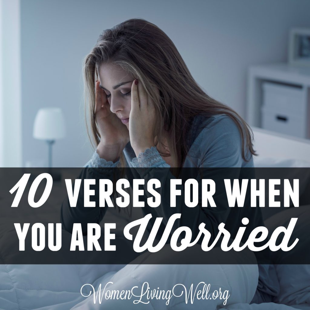 When your mind is swirling with worried thoughts and anxiety, the best place we can turn to is God's Word. Here are 10 verses for when you are worried. #God'sWord #DoNotWorry #womenlivingwell