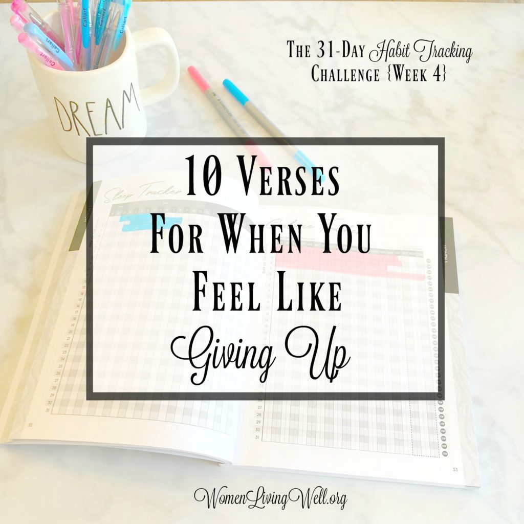 When you're tired of moving forward and you feel like giving up, here are ten Scripture verses that offer strength, courage, and motivation to keep going. #GodsWord #Nevergiveup #womenlivingwell