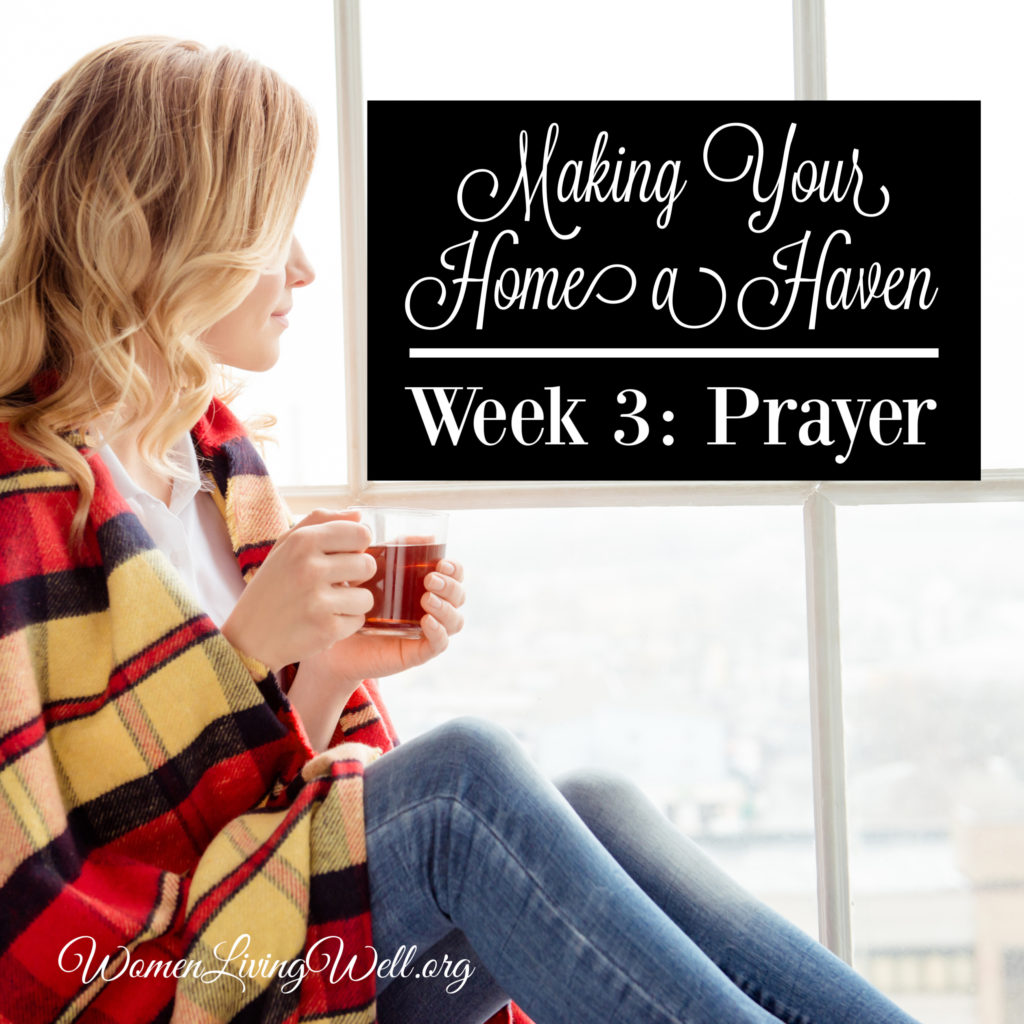 This week's spiritual focus is prayer. Join me as I share about the importance of prayer, and prayer journals. Then join in in our weekly challenge. #Biblestudy #MakingYourHomeaHaven #Prayer #WomenLivingWell
