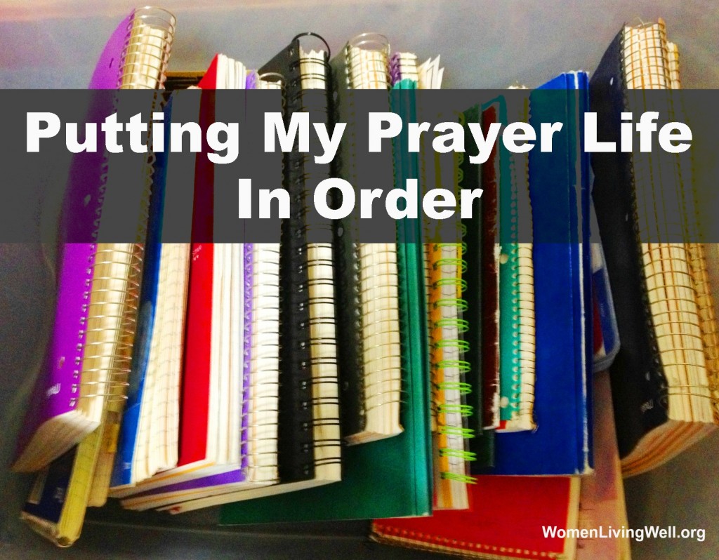 There are times when our prayer life is rich and other times when it is lean. Here is how I keep my prayer life in order and how I journal my prayers. #WomenLivingWell #Prayer #WarRoom #PrayerJournal