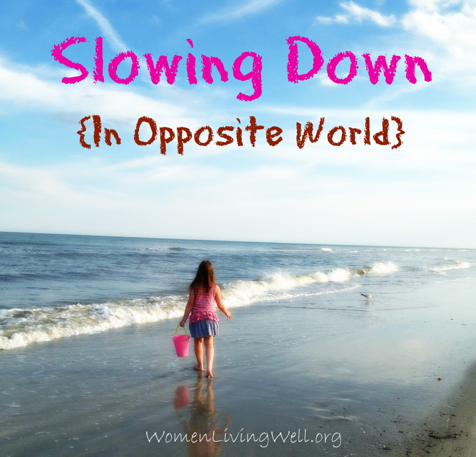 Slowing Down {In Opposite World}