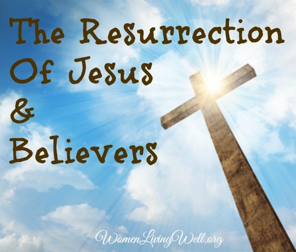 The Resurrection of Jesus and Believers