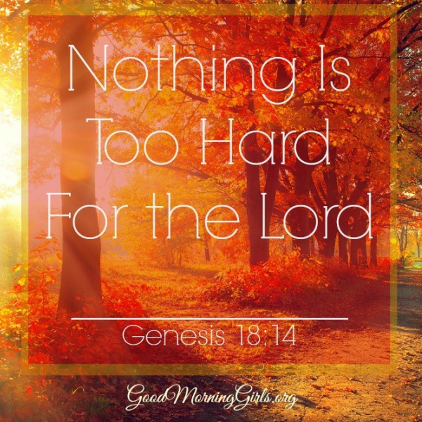 Nothing Is Too Hard for the Lord {Genesis 18}