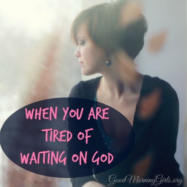 When You Are Tired of Waiting On God {Genesis 27}