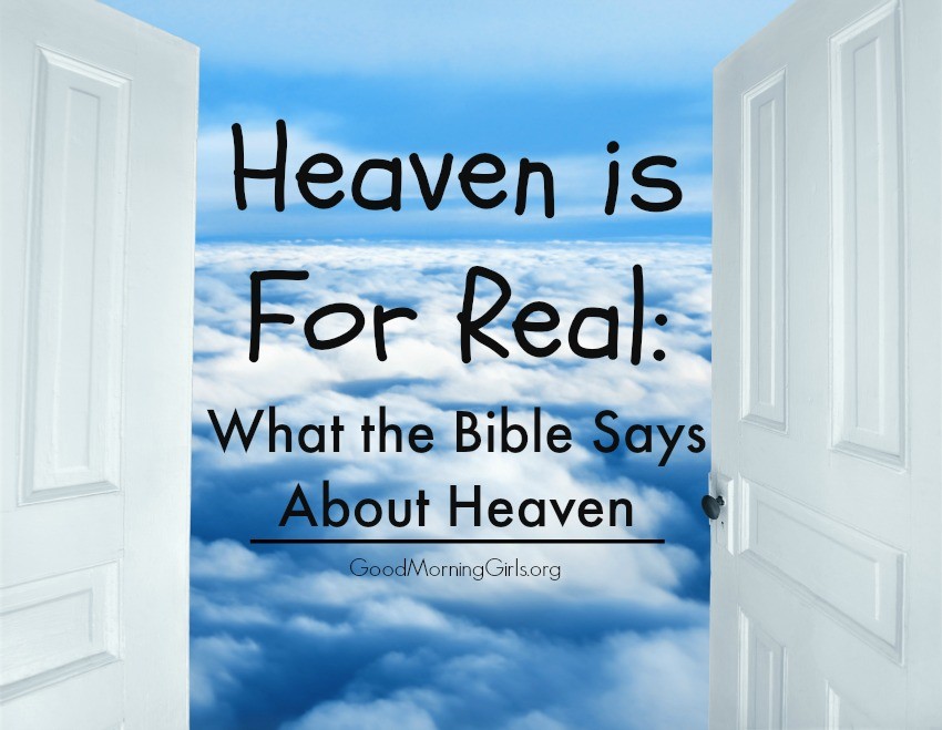 There are a lot of books and movies about people who died and saw heaven, but are they real? Here is what the Bible says about heaven so we can know truth. #Biblestudy #Exodus #WomensBibleStudy #GoodMorningGirls
