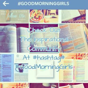 Hashtag #GoodMorningGirls