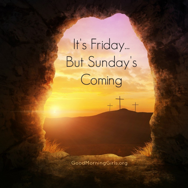 It’s Friday…But Sunday’s Coming {Reflections on the Cross}