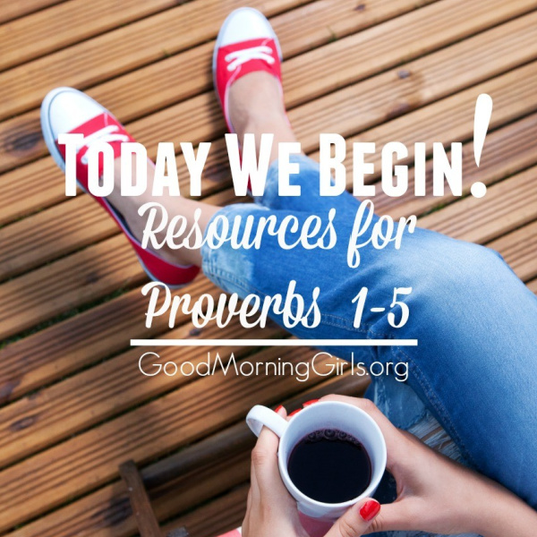 Today We Begin! {Resources for Proverbs 1-5}