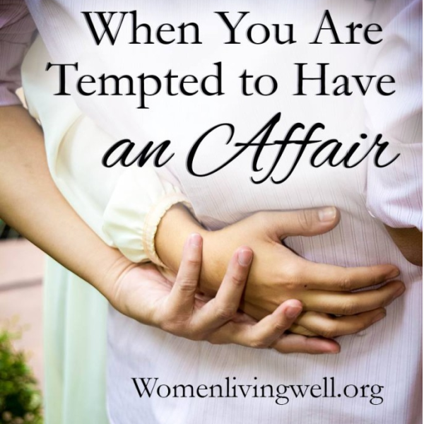 When You Are Tempted To Have An Affair {Proverbs 5}