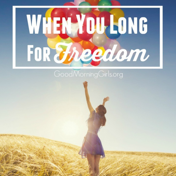 When You Long For Freedom {Proverbs 13}