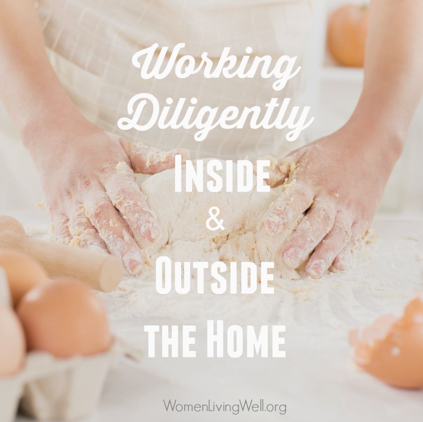 Working Diligently Inside and Outside the Home