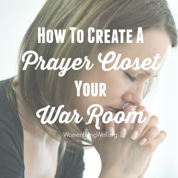 How to Create a Prayer Closet – Your War Room