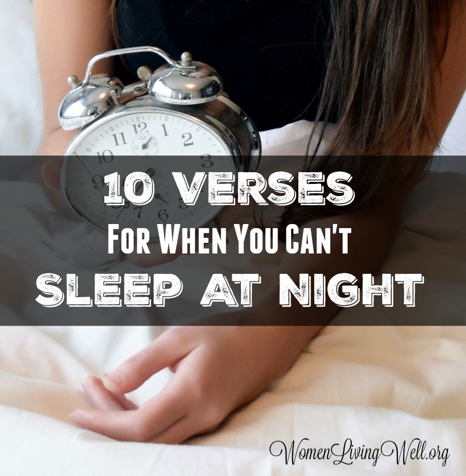 When your heart is broken or your mind is racing with anxiety and stress, here are 10 Bible verses when you can't sleep at night.  #WomenLivingWell #Bible #verses #sleep