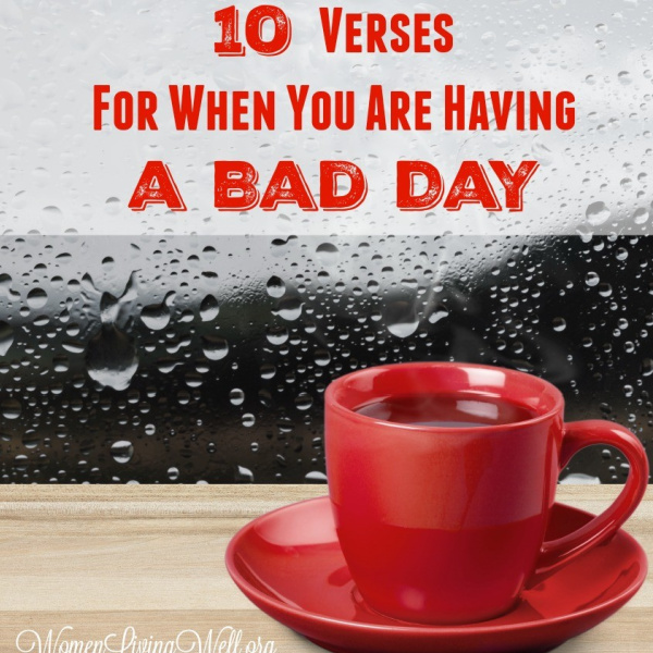 10 Verses for When You Are Having a Bad Day
