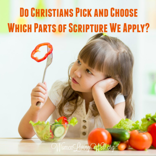 Do Christians Pick and Choose Which Parts of Scripture We Apply?
