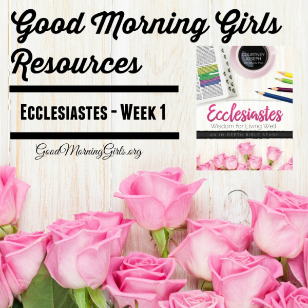 It’s Time to Begin the Book of Ecclesiastes {Resources for Week 1}