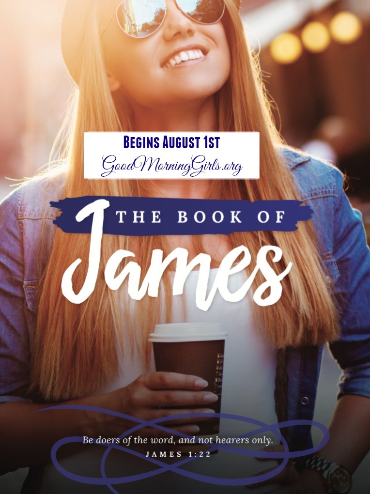 Join Good Morning Girls as we read through the Bible cover to cover one chapter a day. Here is all the information you need to study the Book of James. #Biblestudy #James #WomensBibleStudy #GoodMorningGirls