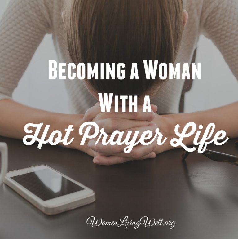 Becoming a Woman With a Hot Prayer Life