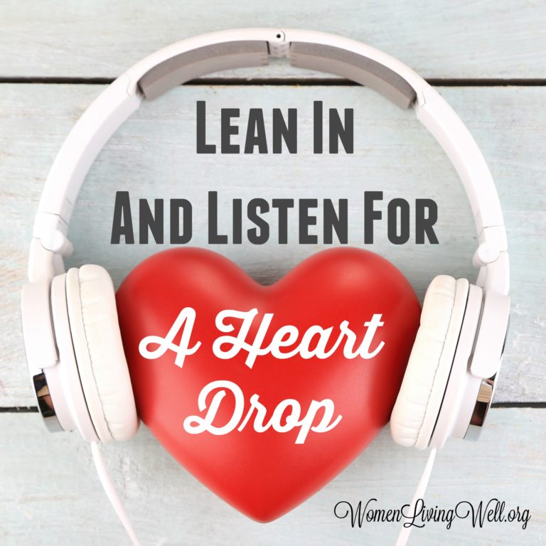 Lean In and Listen for a Heart Drop