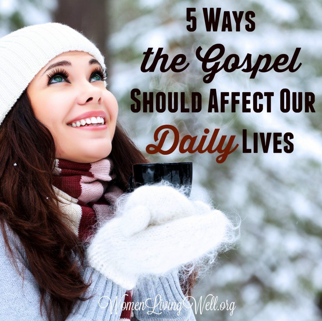 The gospel is much more than the story of salvation we share with unbelievers. The gospel should affect our daily lives. Here are 5 ways it should do that. #Biblestudy #Romans #WomensBibleStudy #GoodMorningGirls