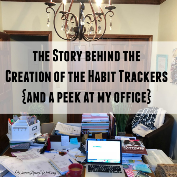 The Story Behind the Creation of the Habit Trackers {and a peek at my office}