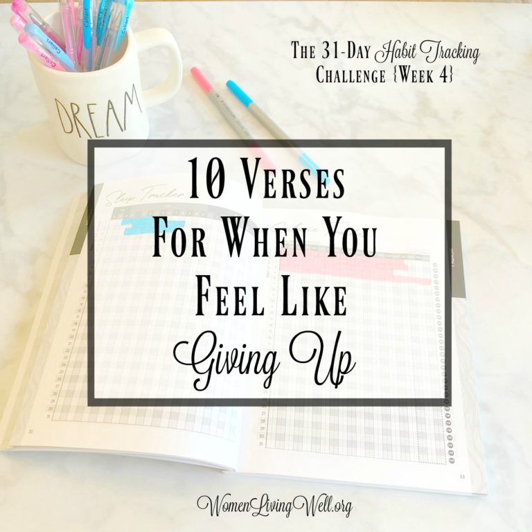 10 Verses For When You Feel Like Giving Up