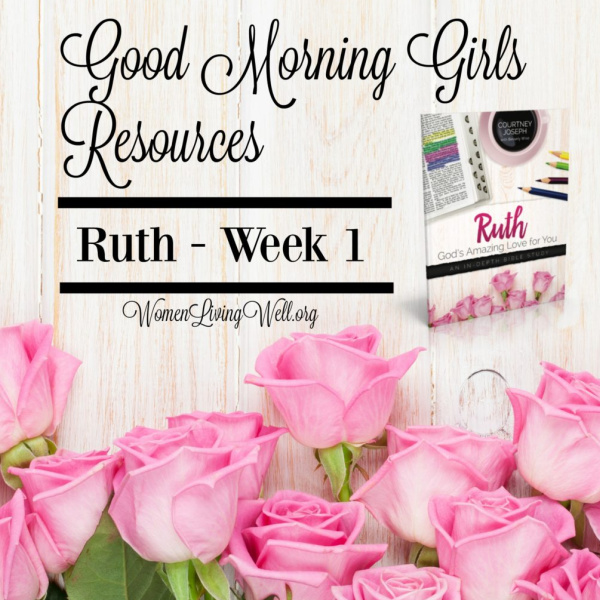 It’s Time to Begin the Book of Ruth!!! {Resources for Week 1}