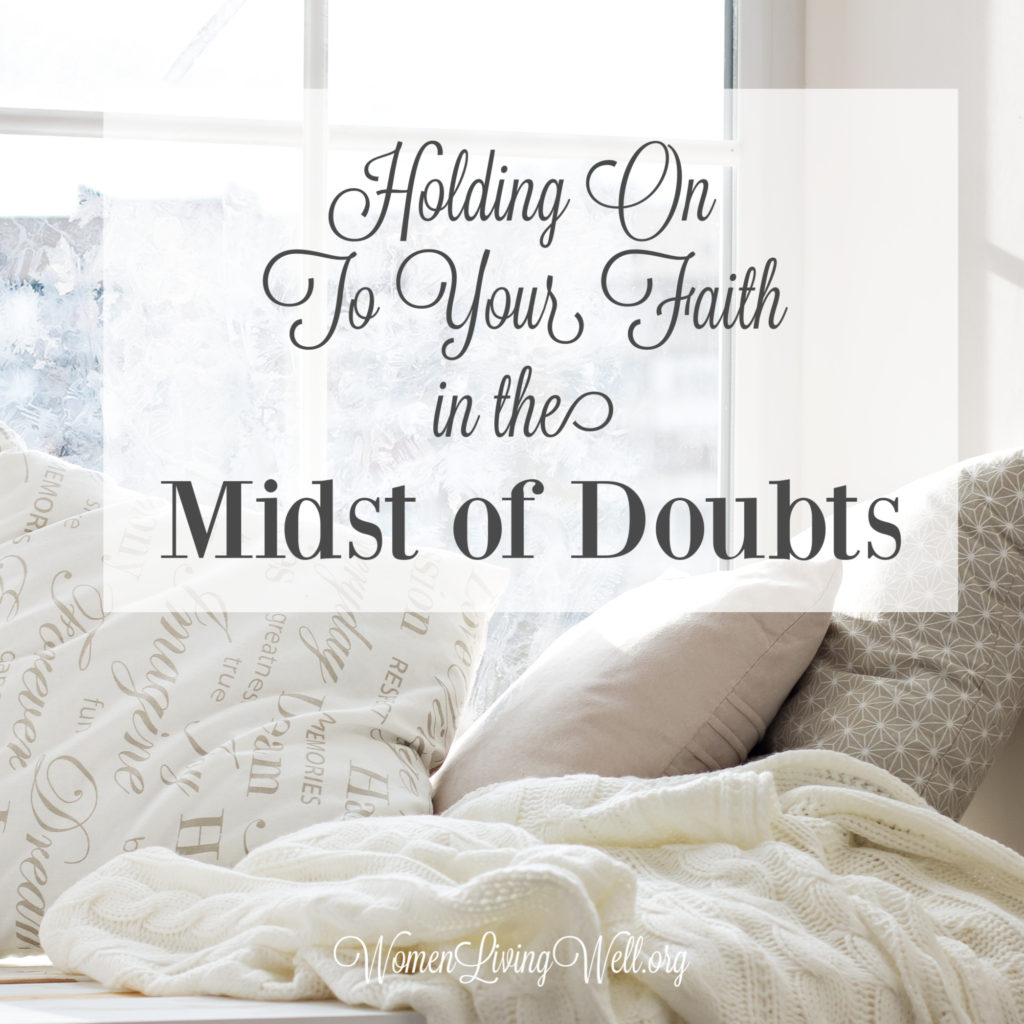 Doubts come even to strong believers. In the book of John we see how Jesus responded to doubt and why we should be holding on to faith in the midst of doubt.  #Biblestudy #John #WomensBibleStudy #GoodMorningGirls
