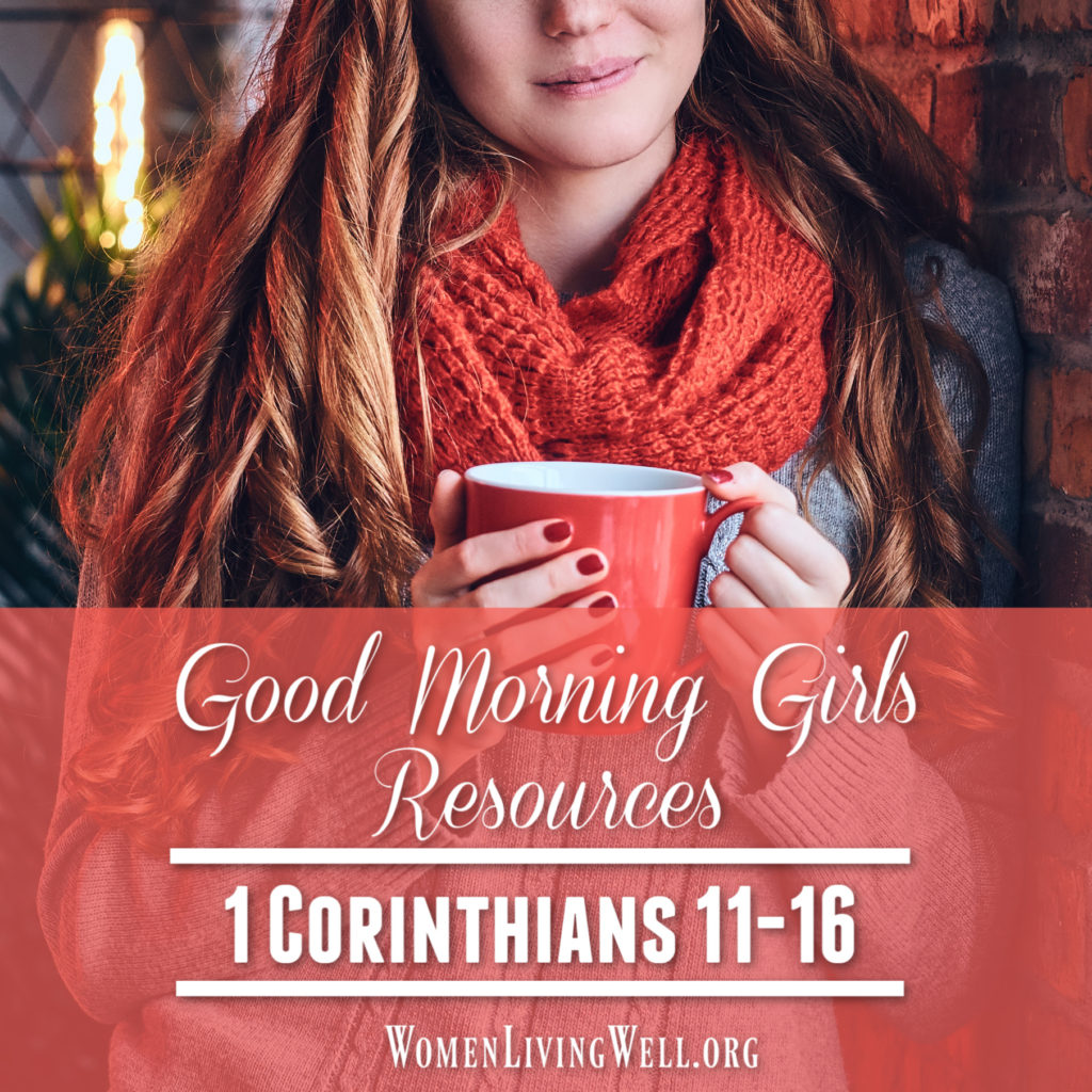 Join Good Morning Girls as we read through the Bible cover to cover one chapter a day. Here are the resources you need to study 1 Corinthians. 