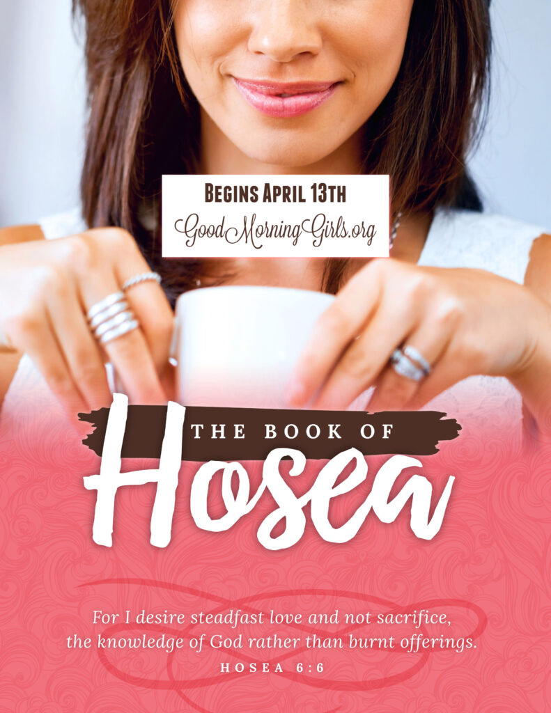 Join Good Morning Girls as we read through the Bible cover to cover one chapter a day. Here are the resources you need to study the Book of Hosea. #Biblestudy #Hosea #WomensBibleStudy #GoodMorningGirls