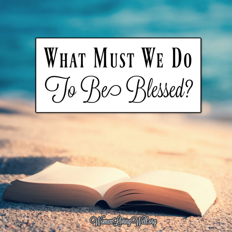 What Must We Do To Be Blessed?