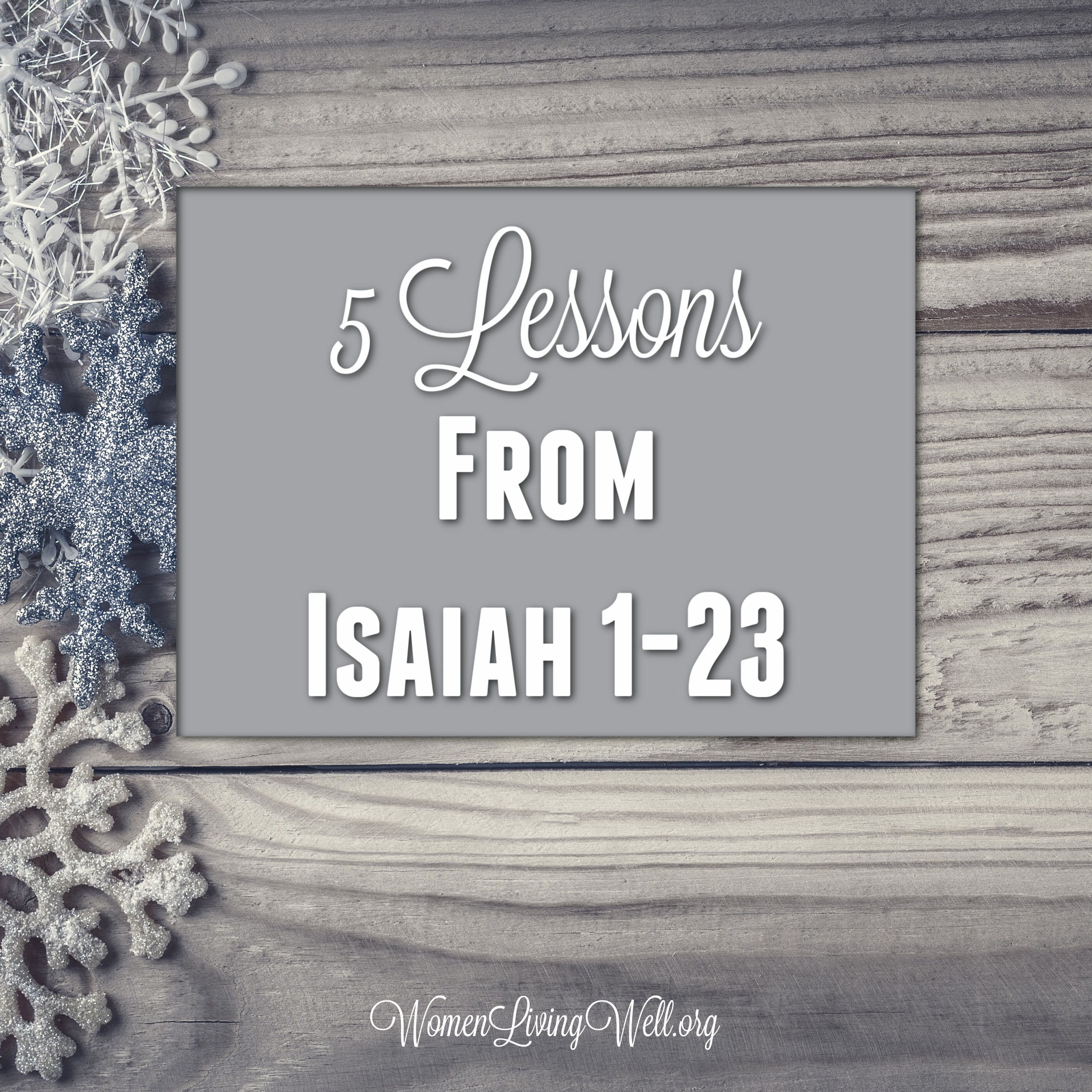 5 Lessons from Isaiah 1-23 - Women Living Well