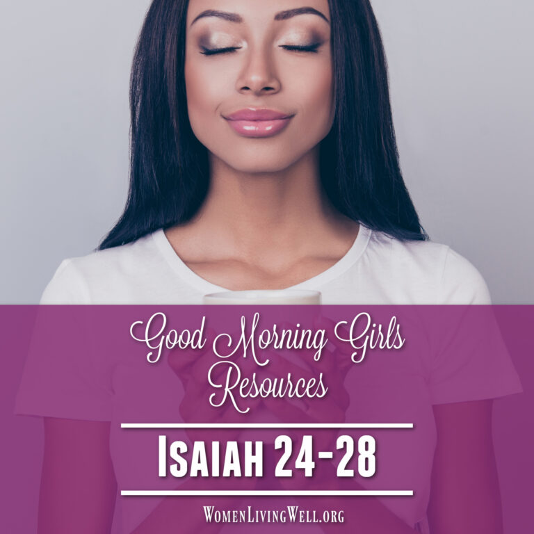 It’s Time to Begin! {Intro and Resources for Isaiah 24-28}