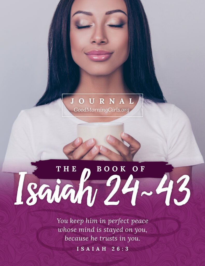 Study Isaiah 24-43 with this free online Bible study from Good Morning Girls' and find all of the graphics, blog posts and videos right here! #Biblestudy #Isaiah #WomensBibleStudy #GoodMorningGirls