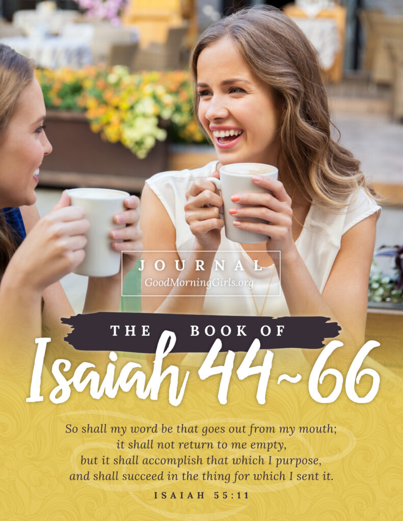 Study Isaiah 44-66 with this free online Bible study from Good Morning Girls' and find all of the graphics, blog posts and videos right here! #Biblestudy #Isaiah #WomensBibleStudy #GoodMorningGirls
