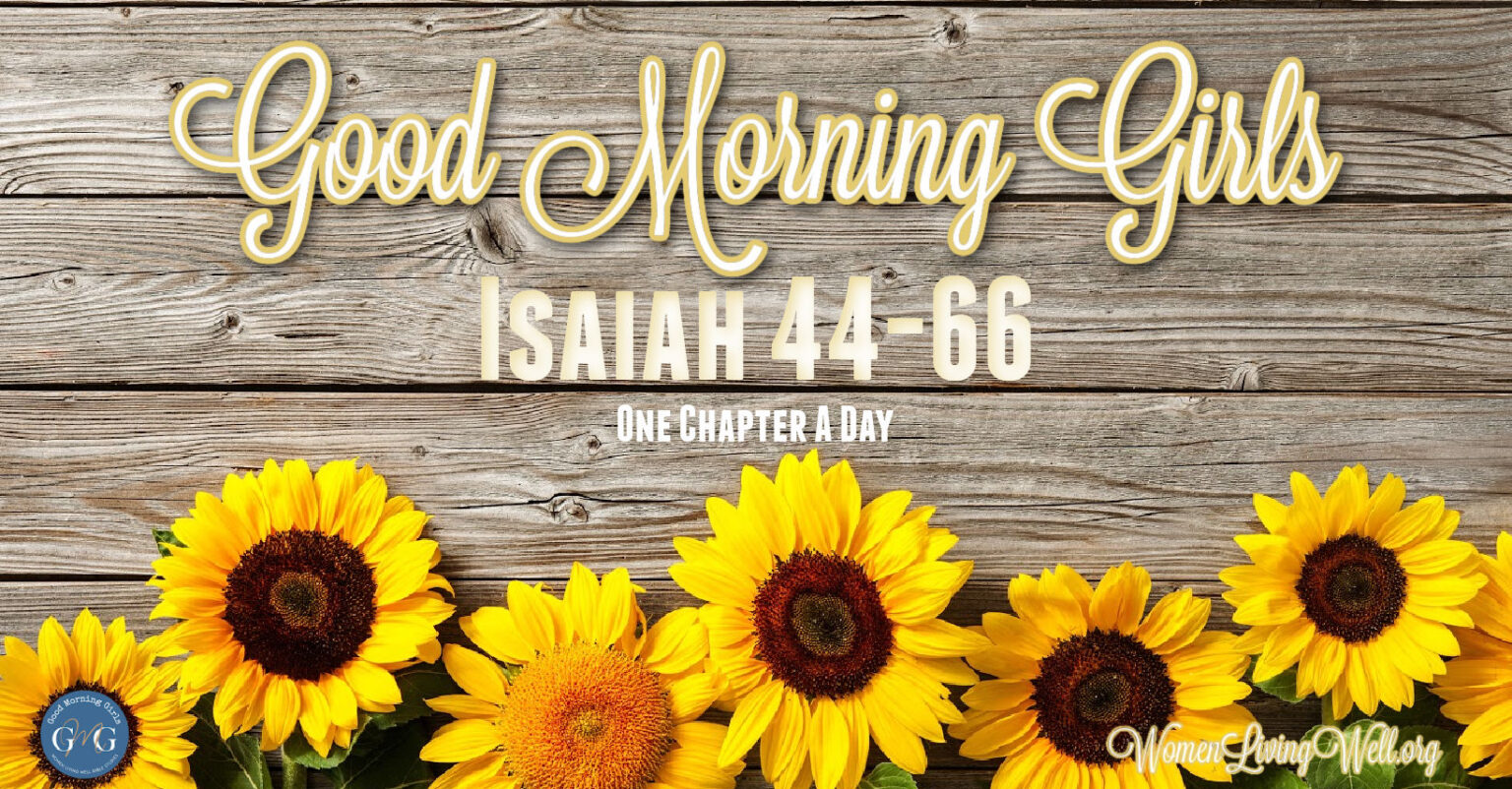 Good Morning Girls Resources for the Book Of Isaiah 44-66 - Women ...