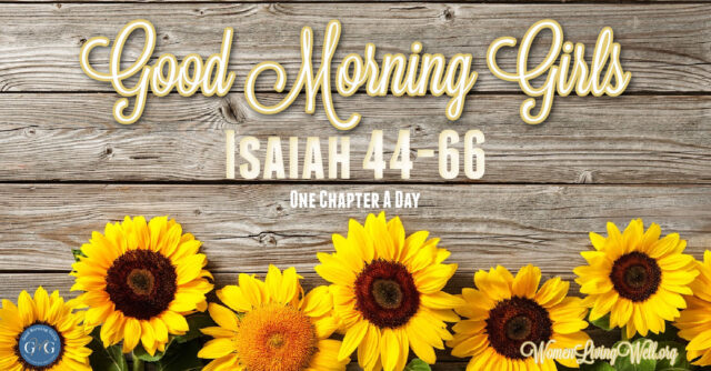 Good Morning Girls Resources for the Book Of Isaiah 44-66 - Women ...