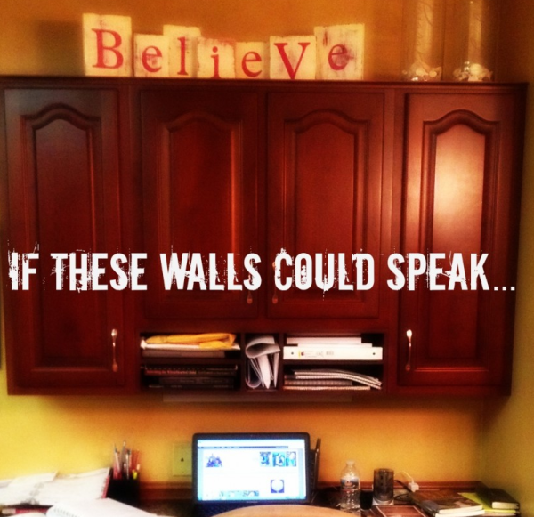If These Walls Could Speak…
