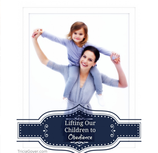Lifting Our Children to Obedience & a GIVEAWAY!