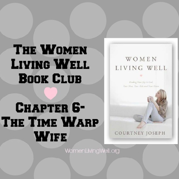 The Women Living Well Book Club – Chapter 6 {The Role of the Wife}