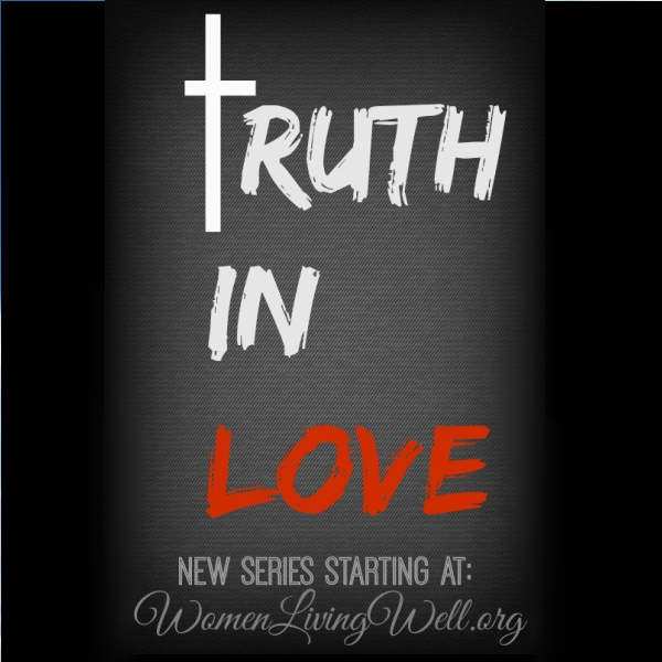 New Series Announcement: Truth in Love