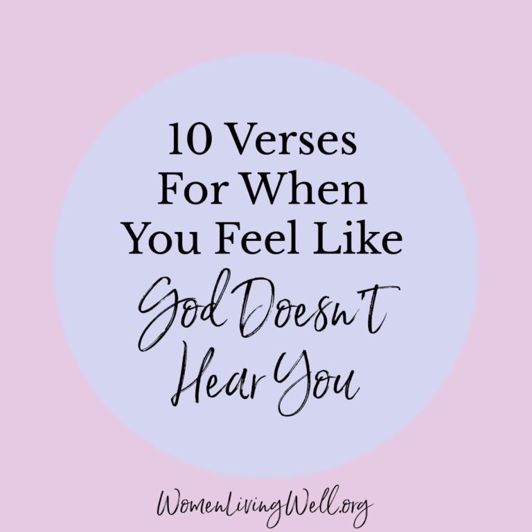 10 Verses For When You Feel Like God Doesn’t Hear You