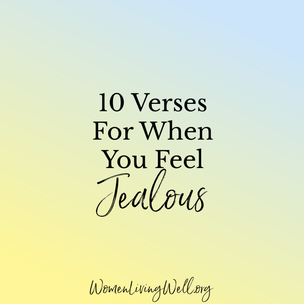 Jealousy is a deep emotion that destroys not only relationships but ourselves in the process. Here are 10 verses for when you feel jealous. #Biblestudy #jealous #WomensBibleStudy #GoodMorningGirls
