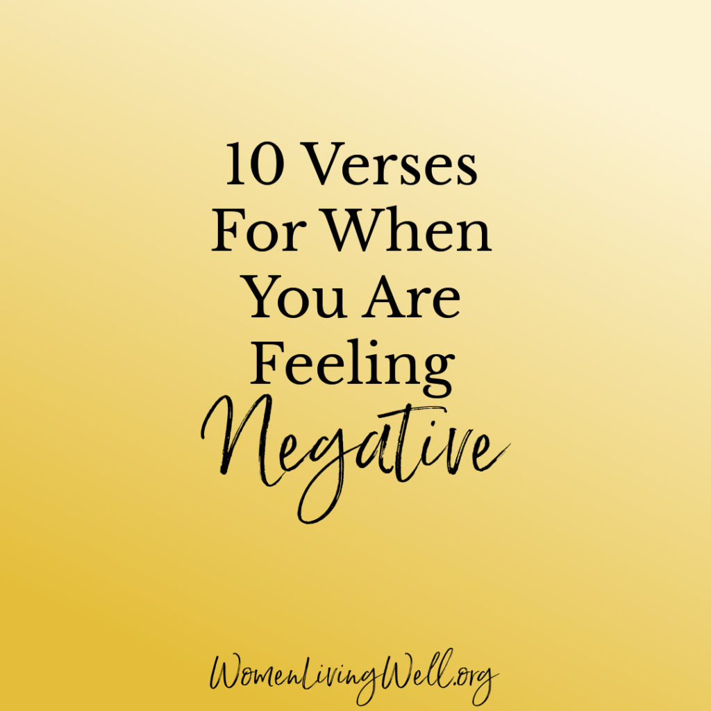 If you struggle with negativity and critical behavior, here are 10 verses from the Bible that bring joy and chase the negativity away. #Biblestudy #positivity #WomensBibleStudy #GoodMorningGirls